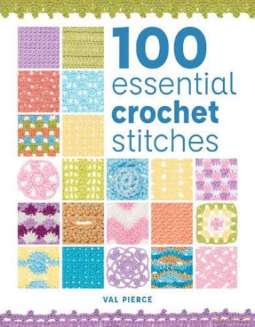 100 Essential Crochet Stitches - Val Pierce [KSIĄŻKA]