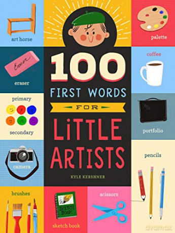 100 First Words for Little Artists: 3 - Kyle Kershner [KSIĄŻKA]