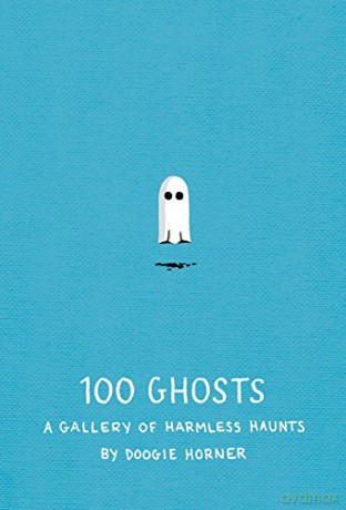 100 Ghosts: A Gallery of Harmless Haunts - Doogie Horner [KSIĄŻKA]