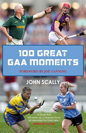 100 Great GAA Moments - John Scally [KSIĄŻKA]