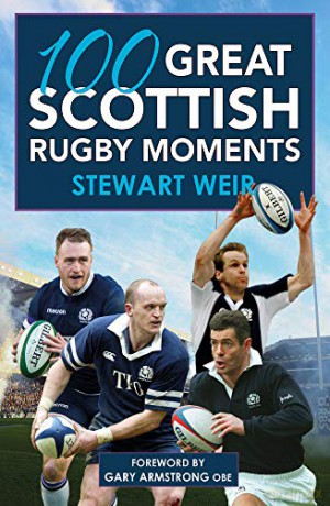 100 Great Scottish Rugby Moments - Stewart Weir [KSIĄŻKA]