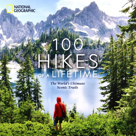 100 Hikes of a Lifetime: The World's Ultimate Scenic Trails - Kate Siber [KSIĄŻKA]