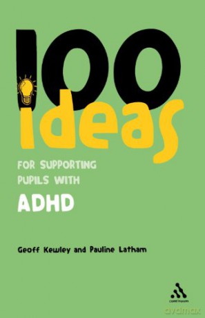 100 Ideas for Supporting Pupils with ADHD: 12 (Continuum One Hundreds) - Geoff Kewley [KSIĄŻKA]