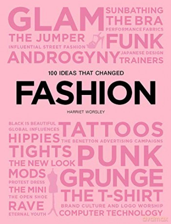 100 Ideas that Changed Fashion (Pocket Editions) - Harriet Worsley [KSIĄŻKA]