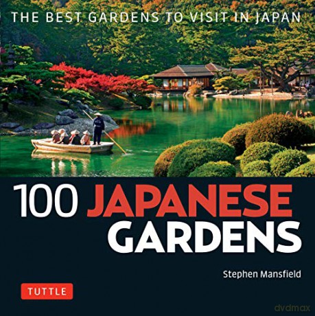 100 Japanese Gardens (100 Japanese Sites To See): The Best Gardens to Visit in Japan - Stephen Mansfield [KSIĄŻKA]