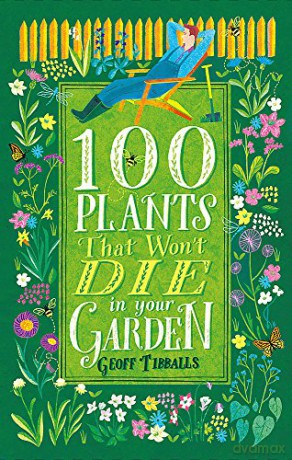 100 Plants That Won't Die in Your Garden - Geoff Tibballs [KSIĄŻKA]
