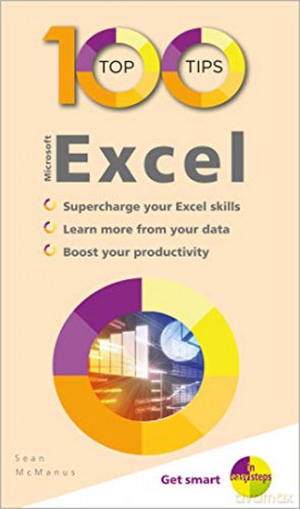 100 Top Tips - Microsoft Excel (100 Top Tips - In Easy Steps) - Sean McManus [KSIĄŻKA]
