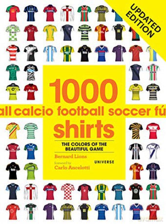 1000 Football Shirts: Colors of the Beautiful Game, Updated Edition - Bernard Lions [KSIĄŻKA]