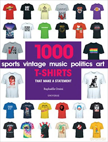 1000 T-Shirts: That Make a Statement - Raphaelle Orsini [KSIĄŻKA]