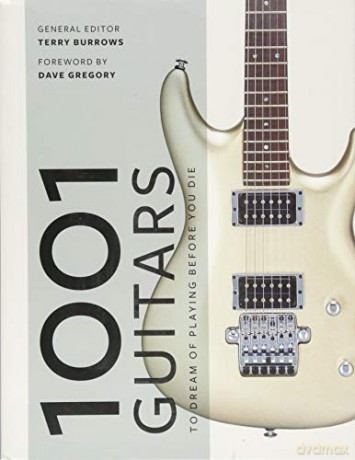 1001 Guitars to Dream of Playing Before You Die - Terry Burrows [KSIĄŻKA]