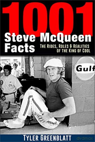 1001 Steve McQueen Facts: The Rides, Roles and Realities of the King of Cool - Tyler Greenblatt [KSIĄŻKA]