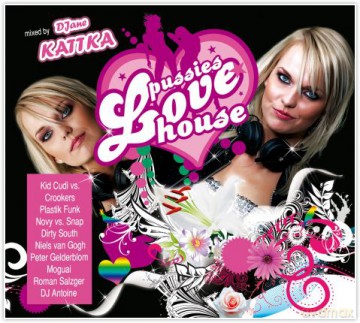 Pussies Love House [2CD]