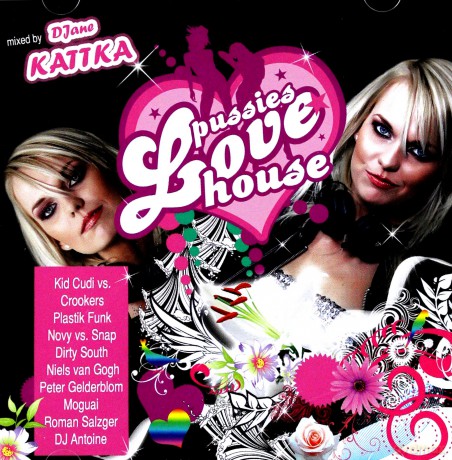 Pussies Love House [2CD]