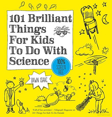 101 Brilliant Things for Kids to Do with Science - Dawn Isaac [KSIĄŻKA]