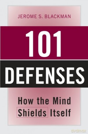 101 Defenses: How the Mind Shields Itself - Jerome S. Blackman [KSIĄŻKA]