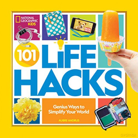 101 Life Hacks: Genius Ways to Simplify Your World [KSIĄŻKA]