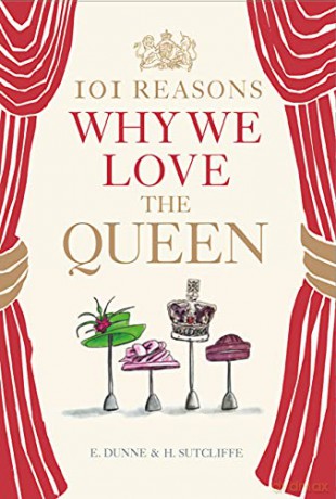 101 Reasons Why We Love the Queen - H. Sutcliffe [KSIĄŻKA]