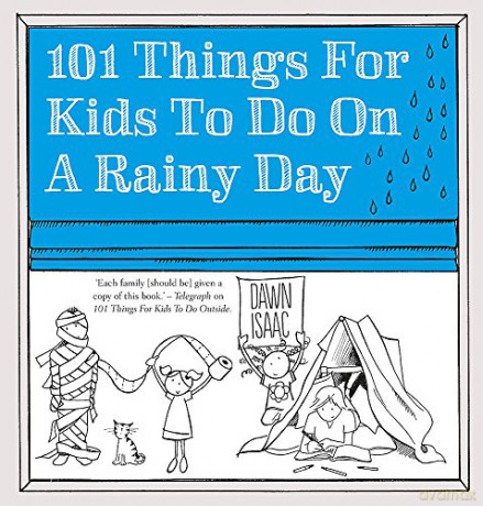 101 Things for Kids to do on a Rainy Day - Dawn Isaac [KSIĄŻKA]