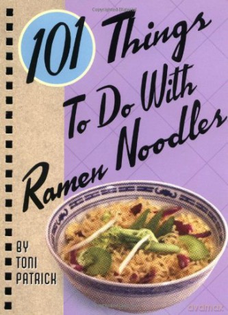 101 Things to Do with Ramen Noodles (101) (101 Things to Do with...Recipes) - Toni Patrick [KSIĄŻKA]