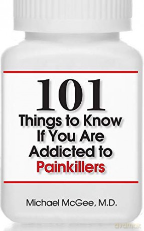 101 Things to Know if You Are Addicted to Painkillers - MD Michael McGee [KSIĄŻKA]