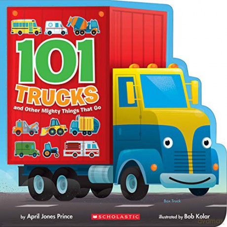 101 Trucks: And Other Mighty Things That Go - April Jones Prince [KSIĄŻKA]