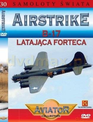 Samoloty świata 30: B-17 Latająca Forteca [DVD]