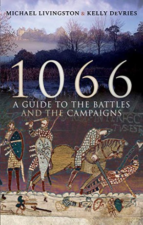 1066: A Guide to the Battles and the Campaigns - Michael Livingston [KSIĄŻKA]