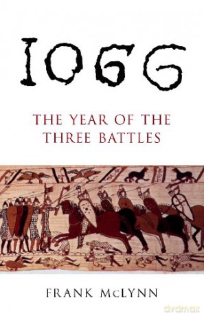 1066: The Year of The Three Battles - Frank McLynn [KSIĄŻKA]