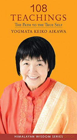 108 Teachings: The Path to the True Self (Himalayan Wisdom) - Keiko Aikawa Yogmata [KSIĄŻKA]
