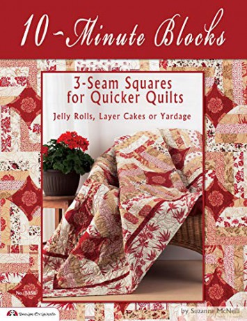 10-Minute Blocks: 3-Seam Squares for Quicker Quilts: Jelly Rolls, Layer Cakes or Yardage (Design Originals) Handy Technique for a King-Size Quilt in a Day or a Throw in an Hour; 7 Stylish Projects - Suzanne By McNeill [KSIĄŻKA]