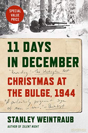 11 Days in December: Christmas at the Bulge, 1944 - Stanley Weintraub [KSIĄŻKA]
