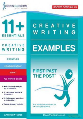 11+ Essentials Creative Writing Examples Book 1 (First Past the Post) - Eleven Plus Exams [KSIĄŻKA]