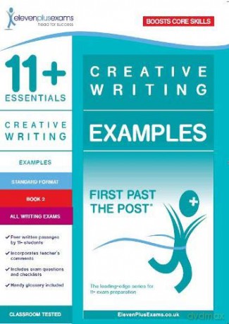 11+ Essentials Creative Writing Examples Book 2 (First Past the Post) [KSIĄŻKA]
