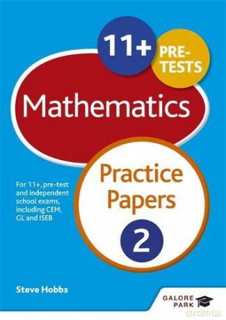 11+ Maths Practice Papers 2: For 11+, pre-test and independent school exams including CEM, GL and ISEB - Steve Hobbs [KSIĄŻKA]