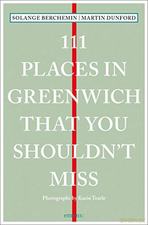 111 Places in Greenwich That You Shouldn't Miss (111 Places/Shops) - Martin Dunford [KSIĄŻKA]