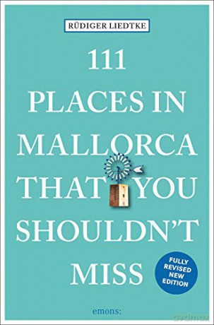 111 Places in Mallorca That You Shouldn't Miss: Travel Guide (111 Places/Shops) - Rudiger Liedtke [KSIĄŻKA]