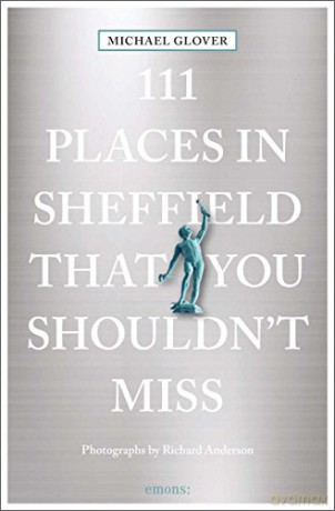 111 Places in Sheffield That You Shouldn't Miss (111 Places/Shops) - Michael Glover [KSIĄŻKA]