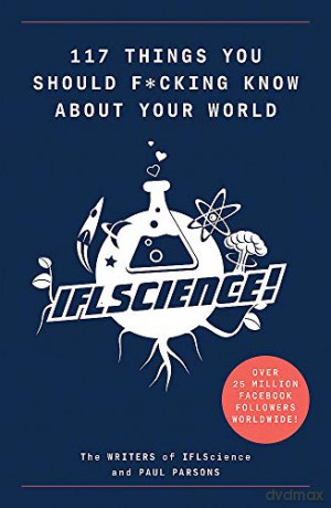 117 Things You Should F*#king Know About Your World: The Best of IFL Science (Illustrated Cassell) - Illustrated Cassell [KSIĄŻKA]