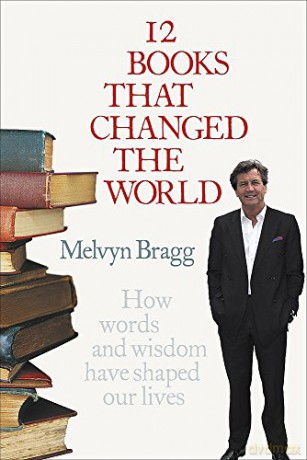 12 Books That Changed The World: How words and wisdom have shaped our lives - Melvyn Bragg [KSIĄŻKA]