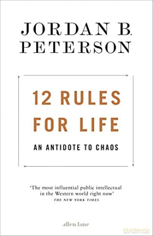 12 Rules for Life: An Antidote to Chaos - Jordan B. Peterson [KSIĄŻKA]