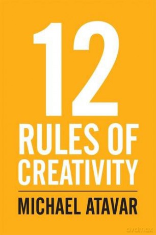 12 Rules of Creativity - Michael Atavar [KSIĄŻKA]
