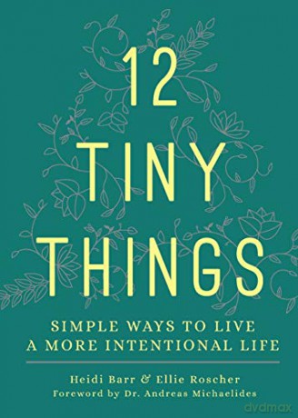 12 Tiny Things: Simple Ways to Live a More Intentional Life - Heidi Barr [KSIĄŻKA]