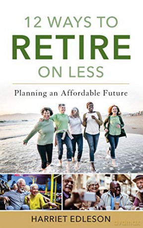 12 Ways to Retire on Less: Planning an Affordable Future - Harriet Edleson [KSIĄŻKA]