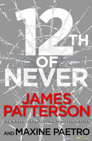 12th of Never: (Women's Murder Club 12): A serial killer awakes... (Women's Murder Club 12) - James Patterson [KSIĄŻKA]