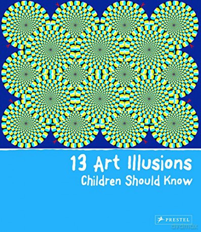 13 Art Illusions Children Should Know (13 Children Should Know) - Silke Vry [KSIĄŻKA]