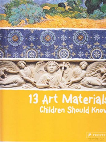 13 Art Materials Children Should Know (13 Children Should Know) - Narcisa Marchioro [KSIĄŻKA]