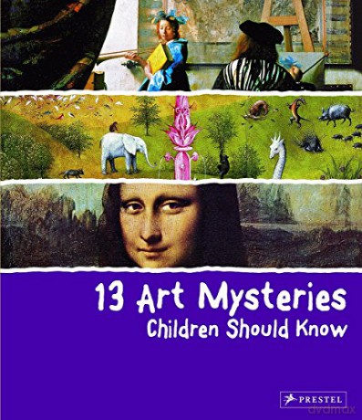 13 Art Mysteries Children Should Know: (The 13 Series) (13 Children Should Know) - Angela Wenzel [KSIĄŻKA]