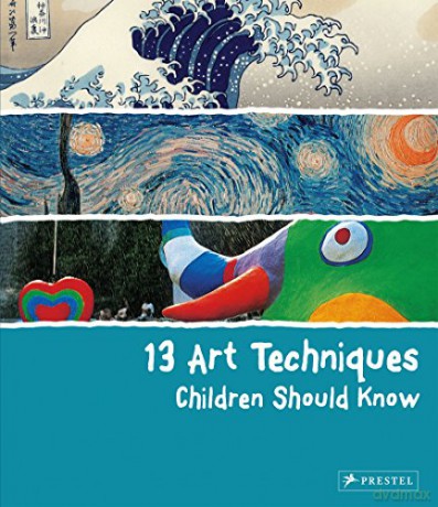 13 Art Techniques Children Should Know (13 Children Should Know) - Angela Wenzel [KSIĄŻKA]