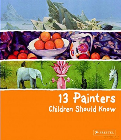 13 Painters Children Should Know: (The 13 Series) (13 Children Should Know) - Florian Heine [KSIĄŻKA]