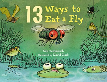 13 Ways to Eat a Fly - Sue Heavenrich [KSIĄŻKA]